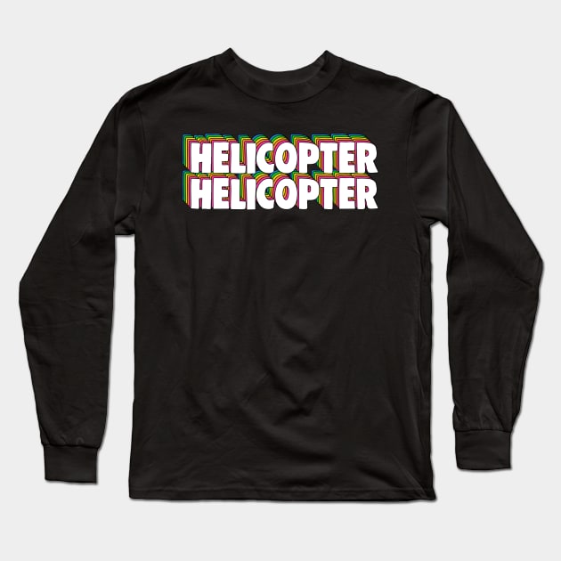 Helicopter Helicopter Meme Long Sleeve T-Shirt by BrandyRay
